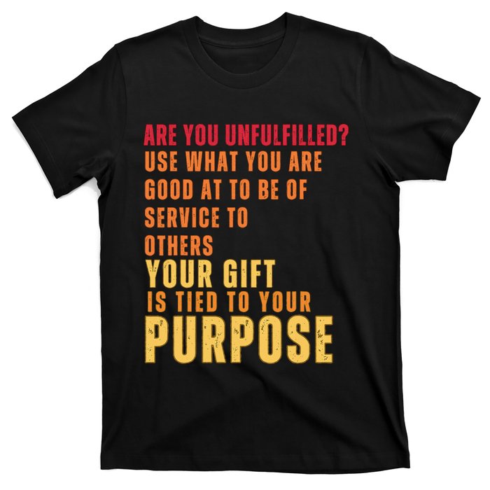 Inspirational Quote Purposes Saying T-Shirt