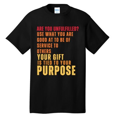 Inspirational Quote Purposes Saying Tall T-Shirt