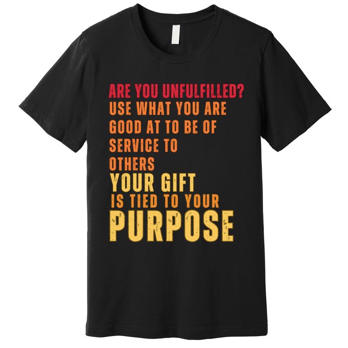 Inspirational Quote Purposes Saying Premium T-Shirt