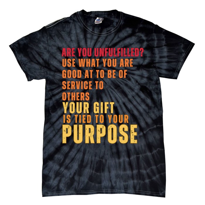 Inspirational Quote Purposes Saying Tie-Dye T-Shirt