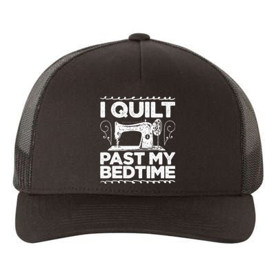 I Quilt Past My Bedtime Crocheting Knitting Sewing Wool Yupoong Adult 5-Panel Trucker Hat