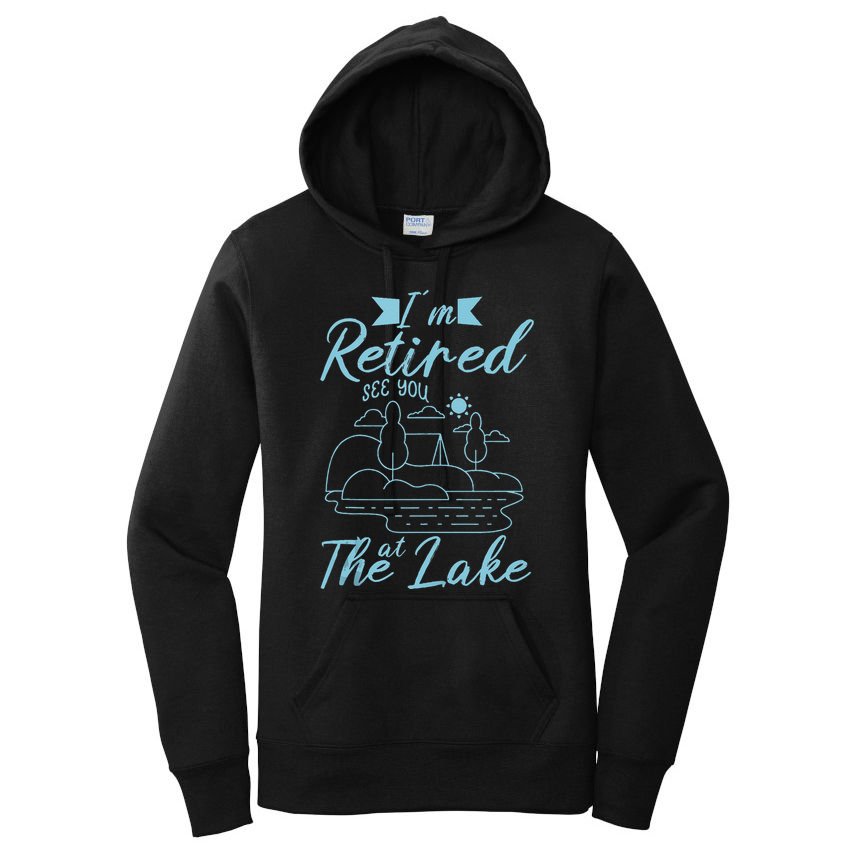 IM Retired 2025 See You At The Lake Fishing Lover Trip Women's Pullover Hoodie