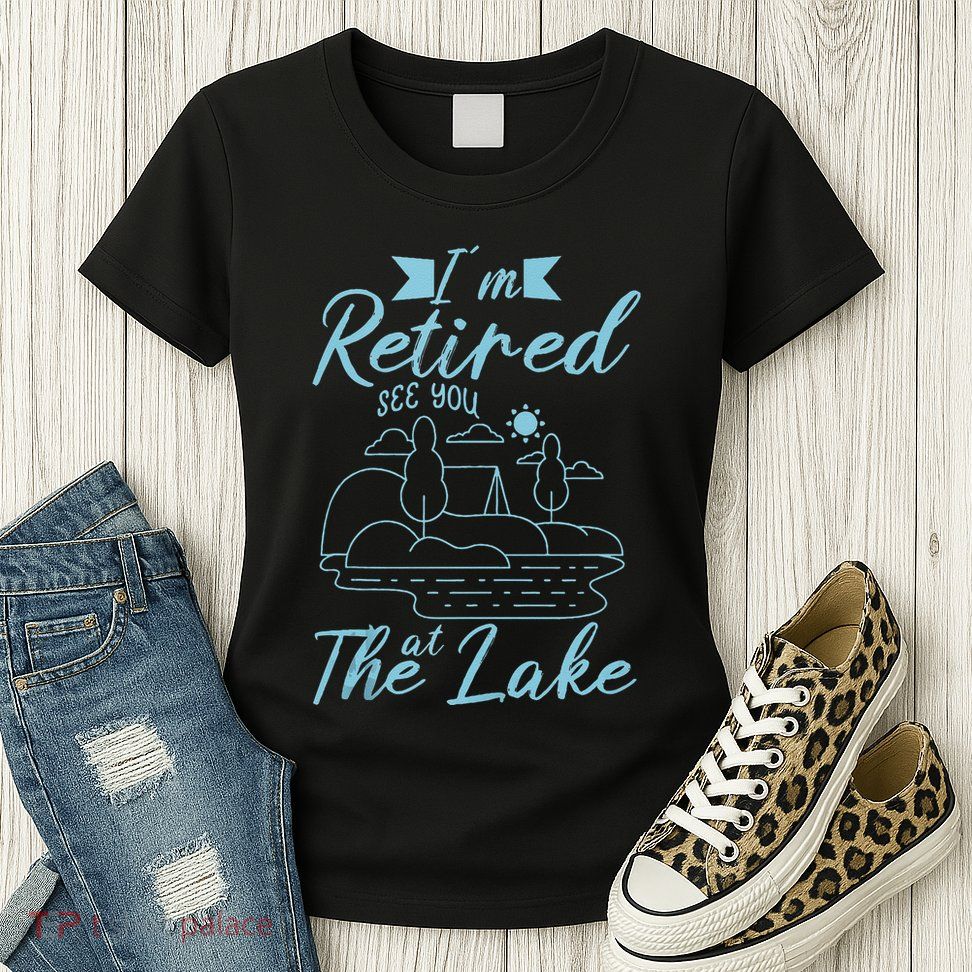 IM Retired 2025 See You At The Lake Fishing Lover Trip Womens T-Shirt