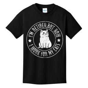 Im retired 2024 But Now I Work For My Cats Funny Retirement  Kids T-Shirt