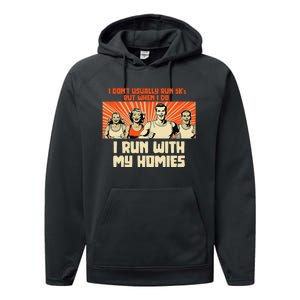 I Run 5kS With My Homies! Funny Race Performance Fleece Hoodie