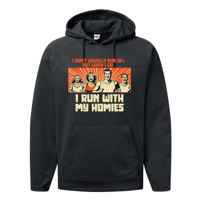 I Run 5kS With My Homies! Funny Race Performance Fleece Hoodie