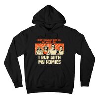 I Run 5kS With My Homies! Funny Race Hoodie