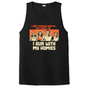 I Run 5kS With My Homies! Funny Race PosiCharge Competitor Tank