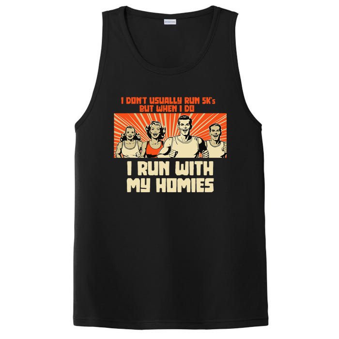 I Run 5kS With My Homies! Funny Race PosiCharge Competitor Tank