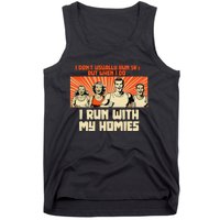 I Run 5kS With My Homies! Funny Race Tank Top