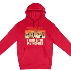 I Run 5kS With My Homies! Funny Race Premium Pullover Hoodie