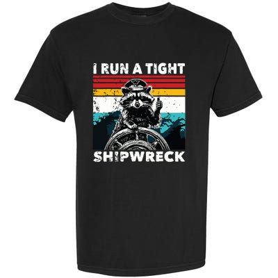 I Run A Tight Shipwreck Funny Raccoon Captain Garment-Dyed Heavyweight T-Shirt