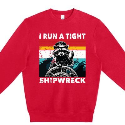 I Run A Tight Shipwreck Funny Raccoon Captain Premium Crewneck Sweatshirt