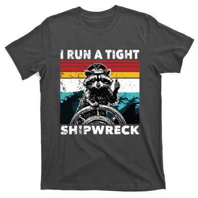 I Run A Tight Shipwreck Funny Raccoon Captain T-Shirt