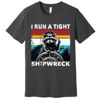 I Run A Tight Shipwreck Funny Raccoon Captain Premium T-Shirt