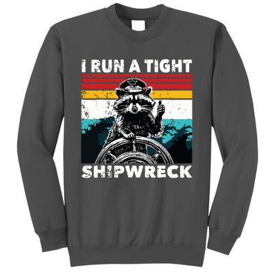 I Run A Tight Shipwreck Funny Raccoon Captain Tall Sweatshirt