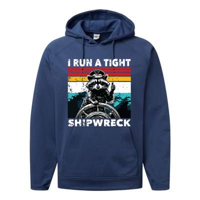 I Run A Tight Shipwreck Funny Raccoon Captain Performance Fleece Hoodie