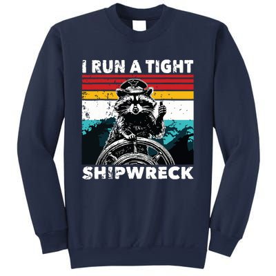 I Run A Tight Shipwreck Funny Raccoon Captain Sweatshirt