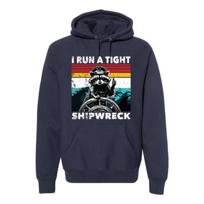 I Run A Tight Shipwreck Funny Raccoon Captain Premium Hoodie