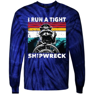 I Run A Tight Shipwreck Funny Raccoon Captain Tie-Dye Long Sleeve Shirt