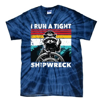 I Run A Tight Shipwreck Funny Raccoon Captain Tie-Dye T-Shirt