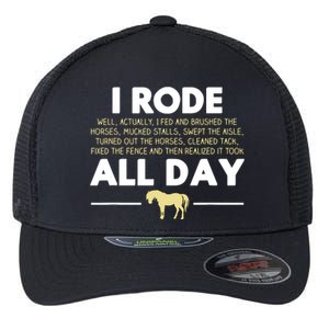 I Rode All Day Horse Riding Funny Horse Gift Flexfit Unipanel Trucker Cap