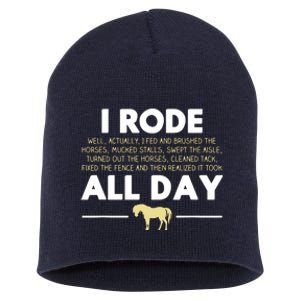 I Rode All Day Horse Riding Funny Horse Gift Short Acrylic Beanie