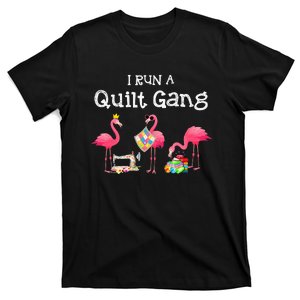 I run a quilt gang funny quilting T-Shirt