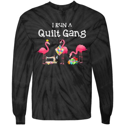 I run a quilt gang funny quilting Tie-Dye Long Sleeve Shirt