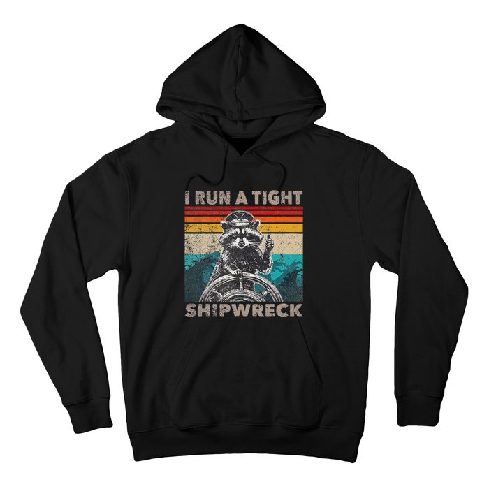 I Run A Ight Shipwreck Funny Raccoon Captain Vintage Hoodie