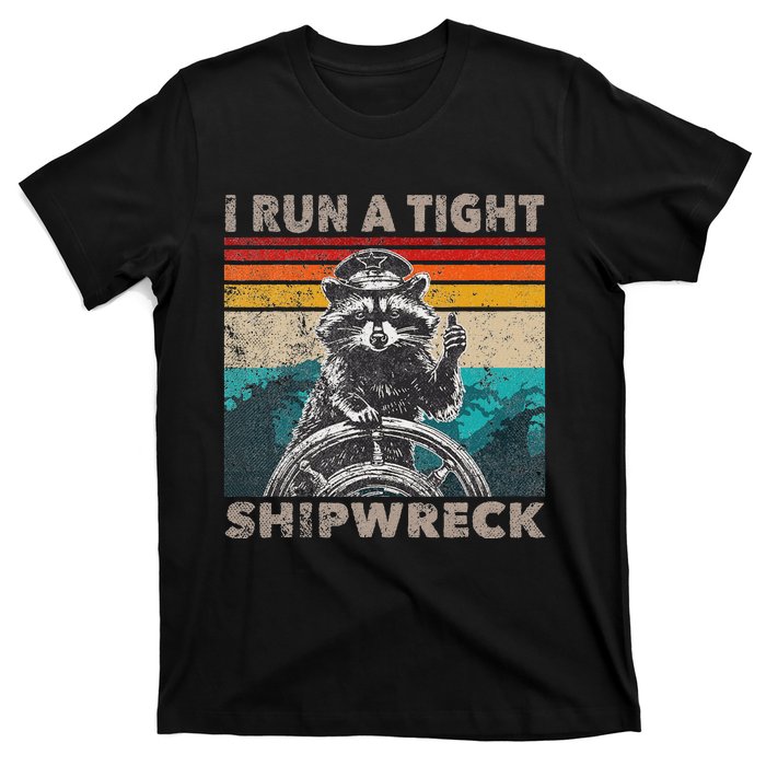 I Run A Ight Shipwreck Funny Raccoon Captain Vintage T-Shirt