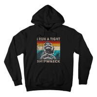 I Run A Ight Shipwreck Funny Raccoon Captain Vintage Tall Hoodie