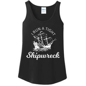 I Run A Tight Shipwreck Ladies Essential Tank