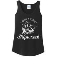 I Run A Tight Shipwreck Ladies Essential Tank