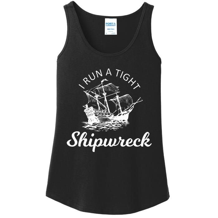 I Run A Tight Shipwreck Ladies Essential Tank