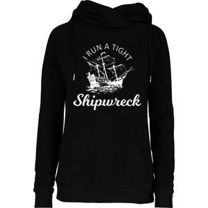 I Run A Tight Shipwreck Womens Funnel Neck Pullover Hood