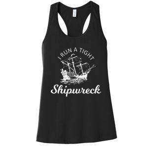 I Run A Tight Shipwreck Women's Racerback Tank