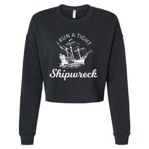 I Run A Tight Shipwreck Cropped Pullover Crew