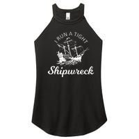 I Run A Tight Shipwreck Women's Perfect Tri Rocker Tank