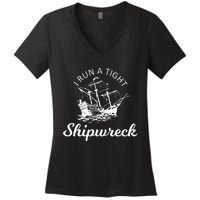 I Run A Tight Shipwreck Women's V-Neck T-Shirt