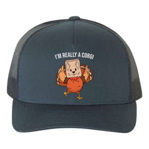 I'm Really A Corgi Thanksgiving Turkey Fake Corgi Dog Yupoong Adult 5-Panel Trucker Hat