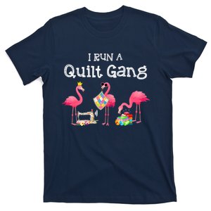 I Run A Quilt Gang Funny Quilting T-Shirt