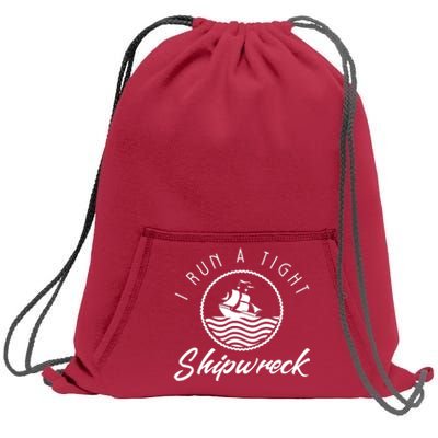 I Run A Tight Shipwreck Sweatshirt Cinch Pack Bag