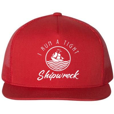 I Run A Tight Shipwreck Flat Bill Trucker Hat