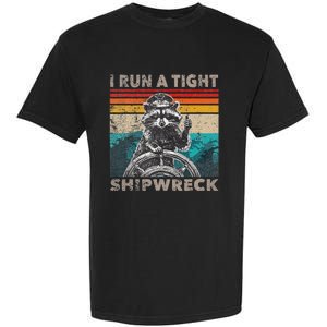 I Run A Ight Shipwreck Raccoon Captain Garment-Dyed Heavyweight T-Shirt