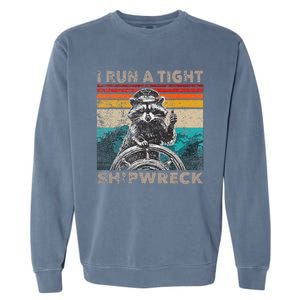 I Run A Ight Shipwreck Raccoon Captain Garment-Dyed Sweatshirt