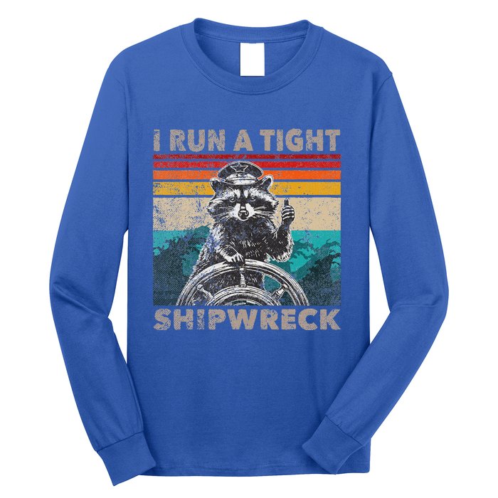 I Run A Ight Shipwreck Raccoon Captain Long Sleeve Shirt