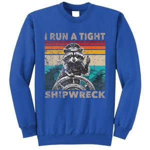 I Run A Ight Shipwreck Raccoon Captain Tall Sweatshirt