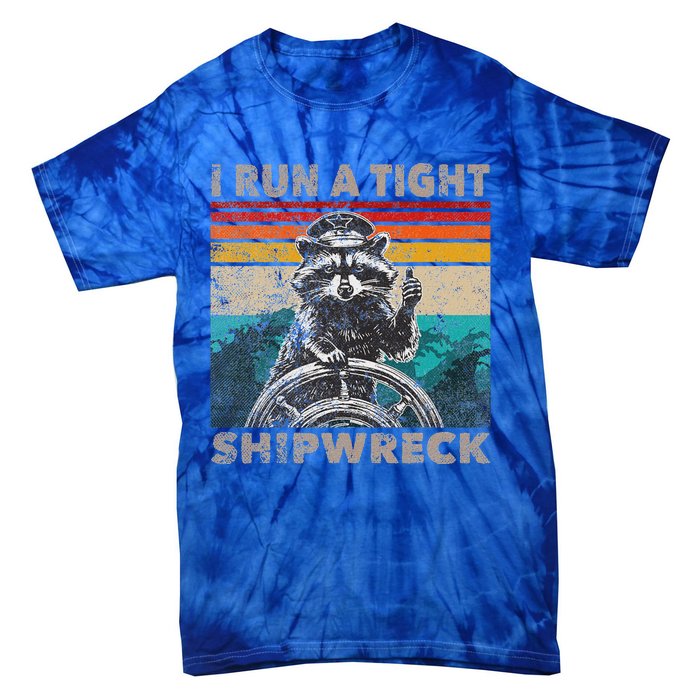 I Run A Ight Shipwreck Raccoon Captain Tie-Dye T-Shirt