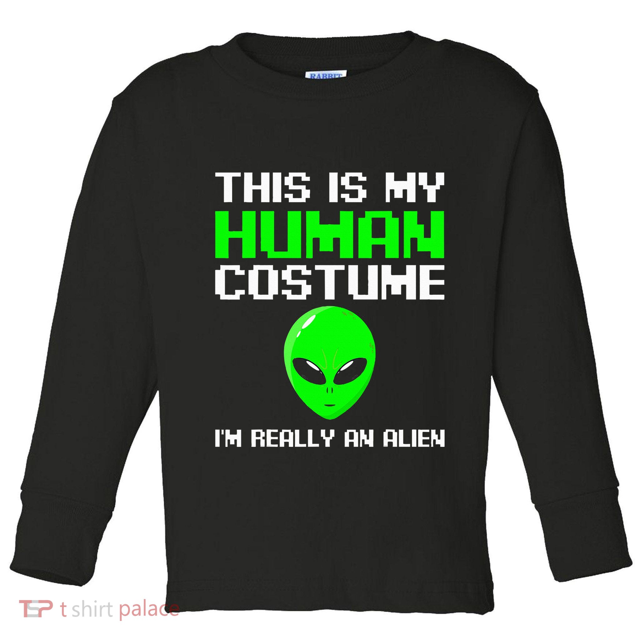 I’M Really An Alien Costume Women Scary Weird Halloween Toddler Long Sleeve Shirt